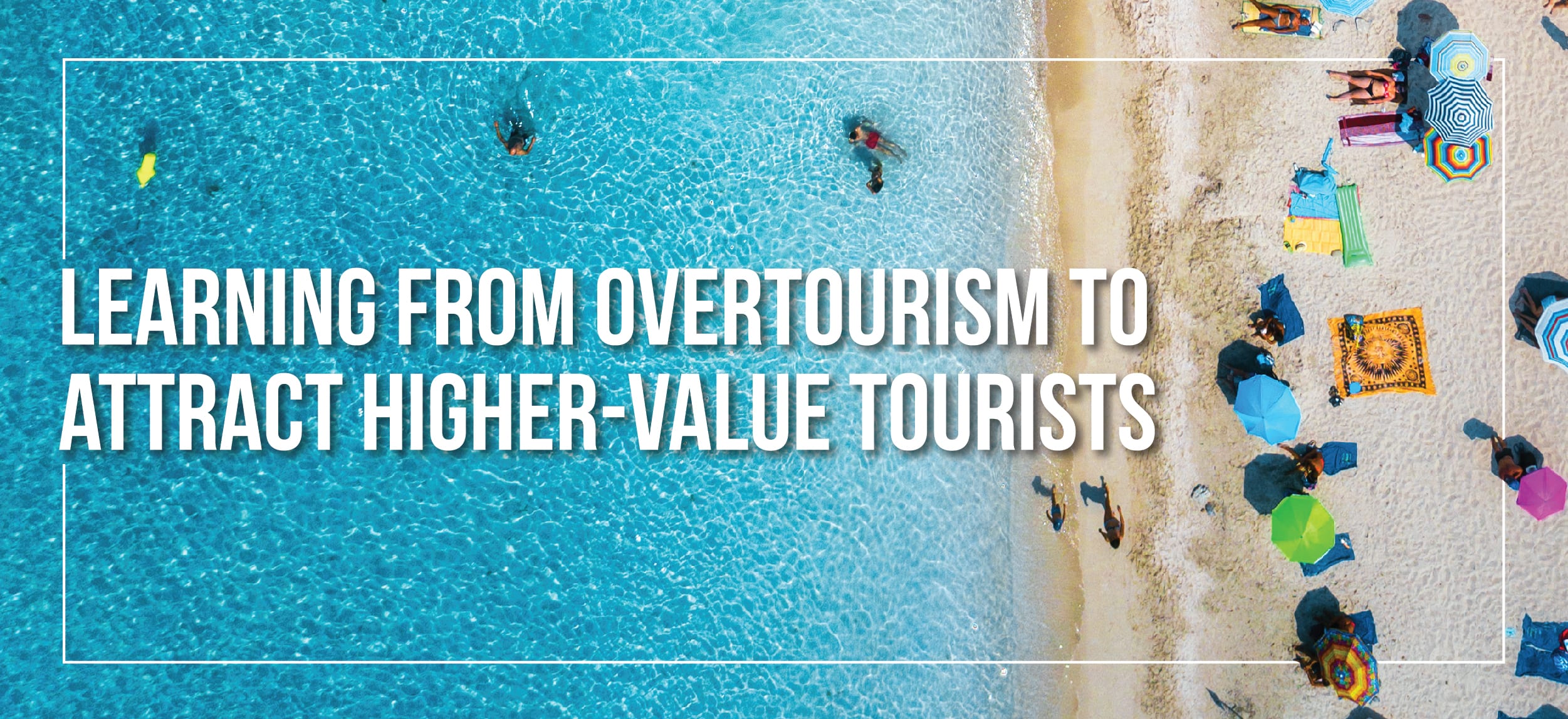Attract Higher-Value Tourists