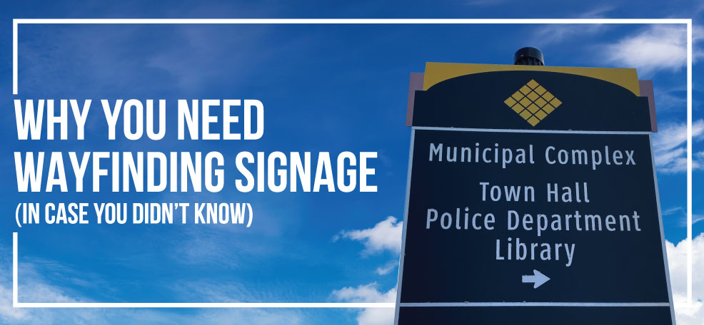 why-you-need-wayfinding-signage