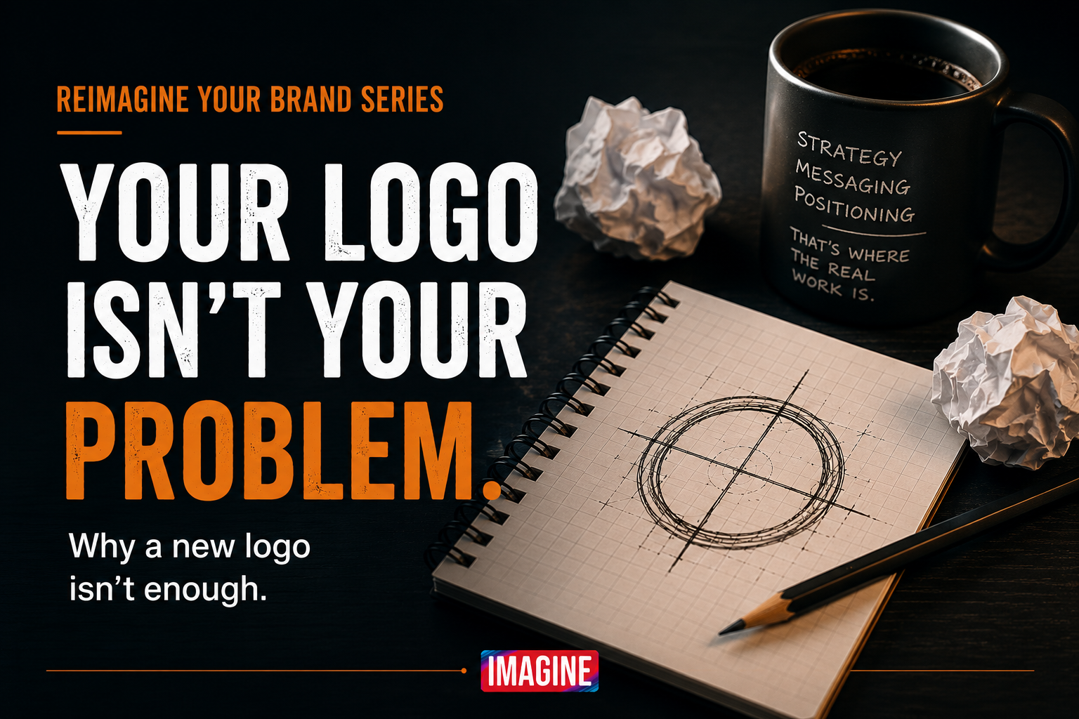 Your Logo Isn't Your Problem